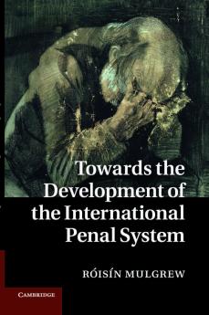 Towards the Development of the International Penal System