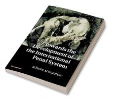 Towards the Development of the International Penal System