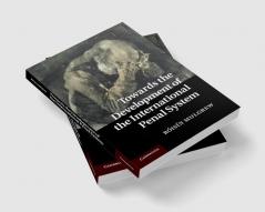 Towards the Development of the International Penal System