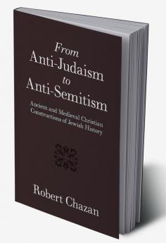 From Anti-Judaism to Anti-Semitism