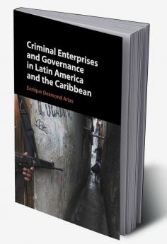 Criminal Enterprises and Governance in Latin America and the Caribbean