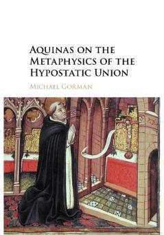 Aquinas on the Metaphysics of the Hypostatic Union