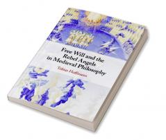 Free Will and the Rebel Angels in Medieval Philosophy