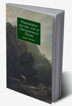 Wordsworth and the Art of Philosophical             Travel