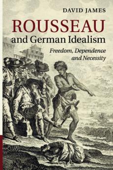 Rousseau and German Idealism
