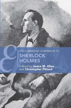 The Cambridge Companion to Sherlock Holmes