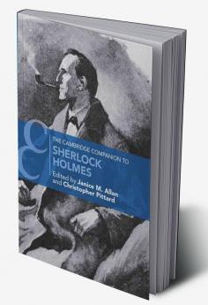 The Cambridge Companion to Sherlock Holmes