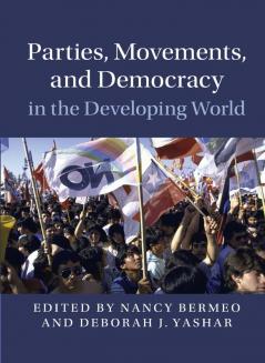Parties Movements and Democracy in the Developing World