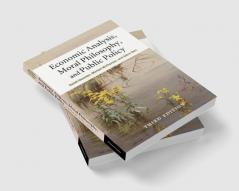Economic Analysis Moral Philosophy and Public Policy