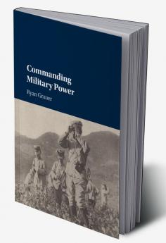 Commanding Military Power