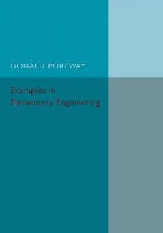 Examples in Elementary Engineering