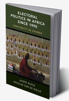 Electoral Politics in Africa since 1990