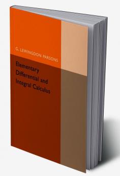 Elementary Differential and Integral Calculus