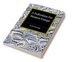 A Federation For Western Europe