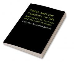 Peirce and the Conduct of Life