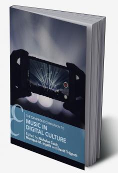 The Cambridge Companion to Music in Digital Culture