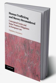 Human Trafficking and Slavery Reconsidered