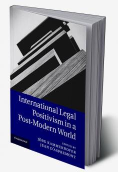 International Legal Positivism in a Post-Modern World