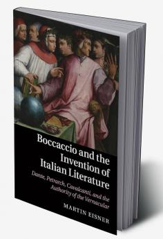 Boccaccio and the Invention of Italian Literature