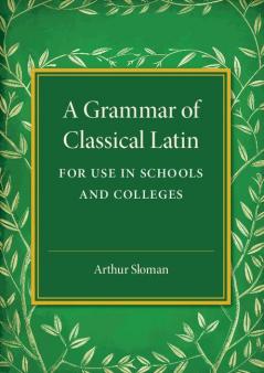 A Grammar of Classical Latin