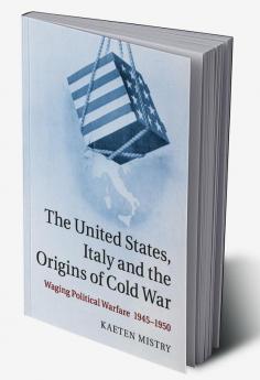 The United States Italy and the Origins of Cold War