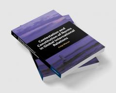 Contestation and Constitution of Norms in Global International Relations