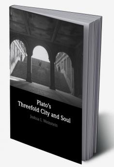 Plato's Threefold City and Soul