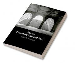 Plato's Threefold City and Soul