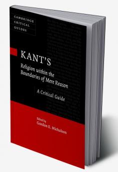 Kant's Religion within the Boundaries of Mere Reason