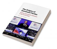 The Origins of Dominant Parties