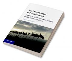 The Privatization of Peacekeeping