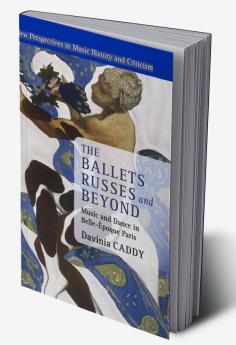 The Ballets Russes and Beyond
