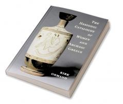 The Hesiodic Catalogue of Women and Archaic Greece