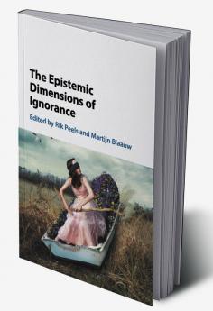 The Epistemic Dimensions of Ignorance