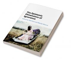 The Epistemic Dimensions of Ignorance