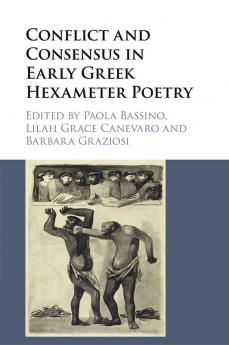 Conflict and Consensus in Early Greek Hexameter Poetry