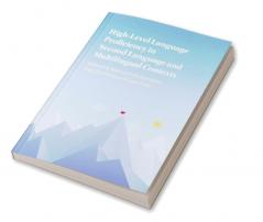 High-Level Language Proficiency in Second Language and Multilingual Contexts