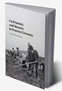 Civil Society and Memory in Postwar Germany