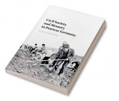 Civil Society and Memory in Postwar Germany