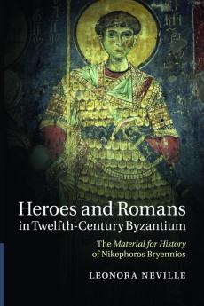 Heroes and Romans in Twelfth-Century Byzantium