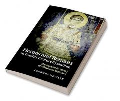 Heroes and Romans in Twelfth-Century Byzantium