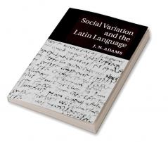 Social Variation and the Latin Language