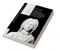 Women and Visual Replication in Roman Imperial Art and Culture