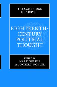 The Cambridge History of Eighteenth-Century Political Thought