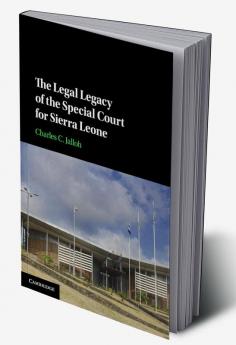 The Legal Legacy of the Special Court for Sierra Leone