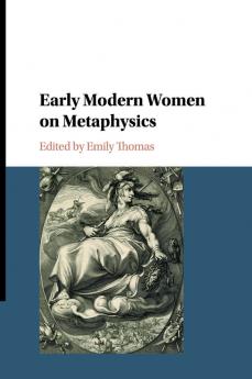 Early Modern Women on Metaphysics