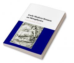 Early Modern Women on Metaphysics