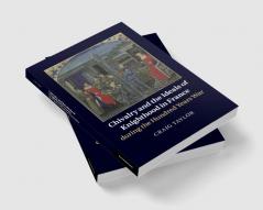 Chivalry and the Ideals of Knighthood in France during the Hundred Years War