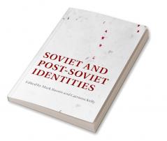 Soviet and Post-Soviet Identities