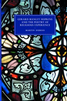 Gerard Manley Hopkins and the Poetry of Religious Experience